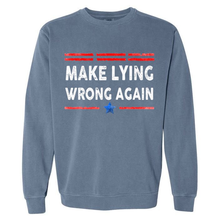 Make Lying Wrong Again Garment-Dyed Sweatshirt