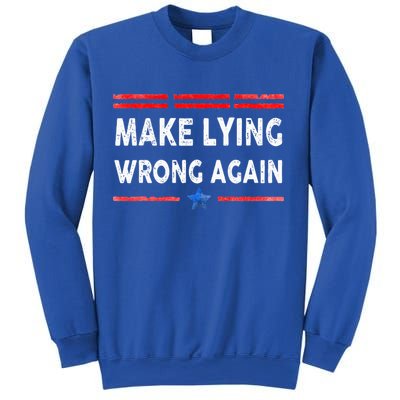 Make Lying Wrong Again Sweatshirt