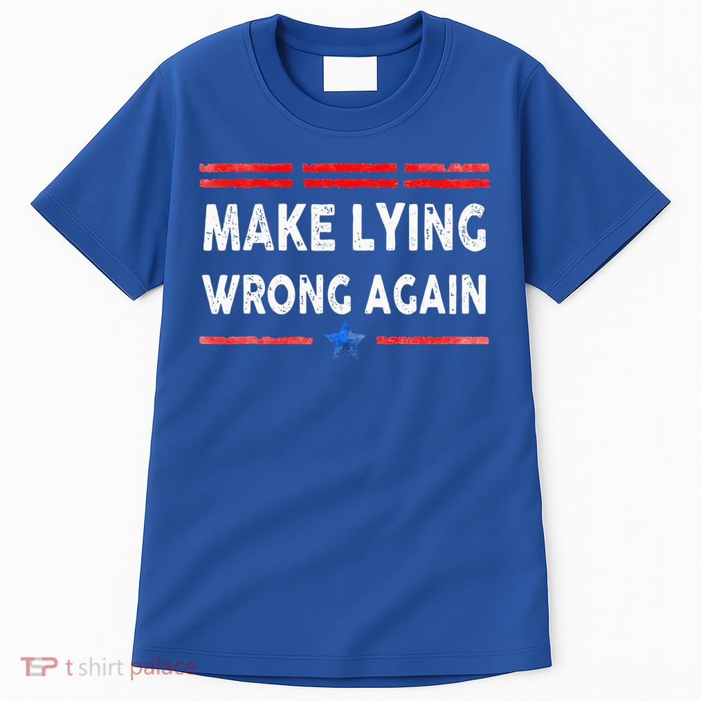 Make Lying Wrong Again Tall T-Shirt