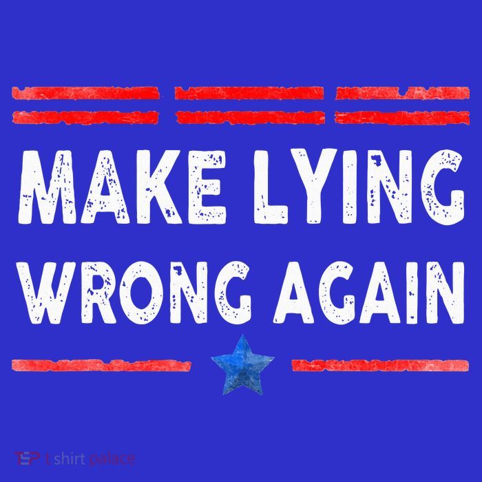 Make Lying Wrong Again Tall T-Shirt