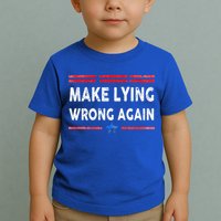 Make Lying Wrong Again Toddler T-Shirt