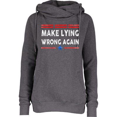 Make Lying Wrong Again Womens Funnel Neck Pullover Hood