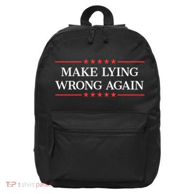 Make Lying Wrong Again Cute Gift 16 in Basic Backpack