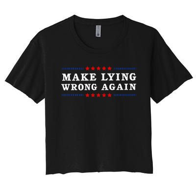 Make Lying Wrong Again Anti Trump Women's Crop Top Tee