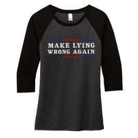 Make Lying Wrong Again Anti Trump Women's Tri-Blend 3/4-Sleeve Raglan Shirt