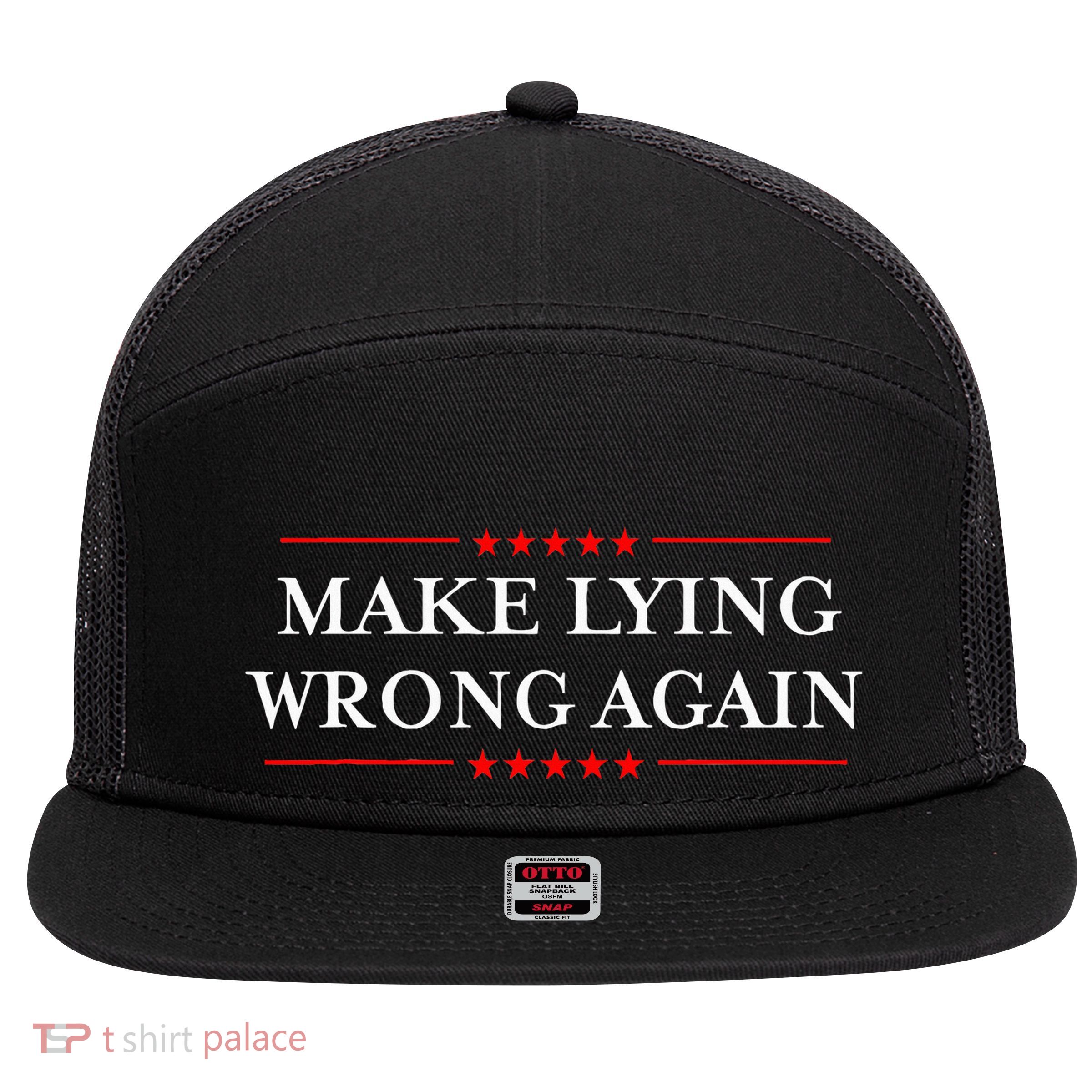 Make Lying Wrong Again Gift Resist Racism Antitrump 7 Panel Mesh Trucker Snapback Hat
