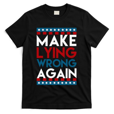 Make Lying Wrong Again Anti Donald Trump Offensive Political T-Shirt