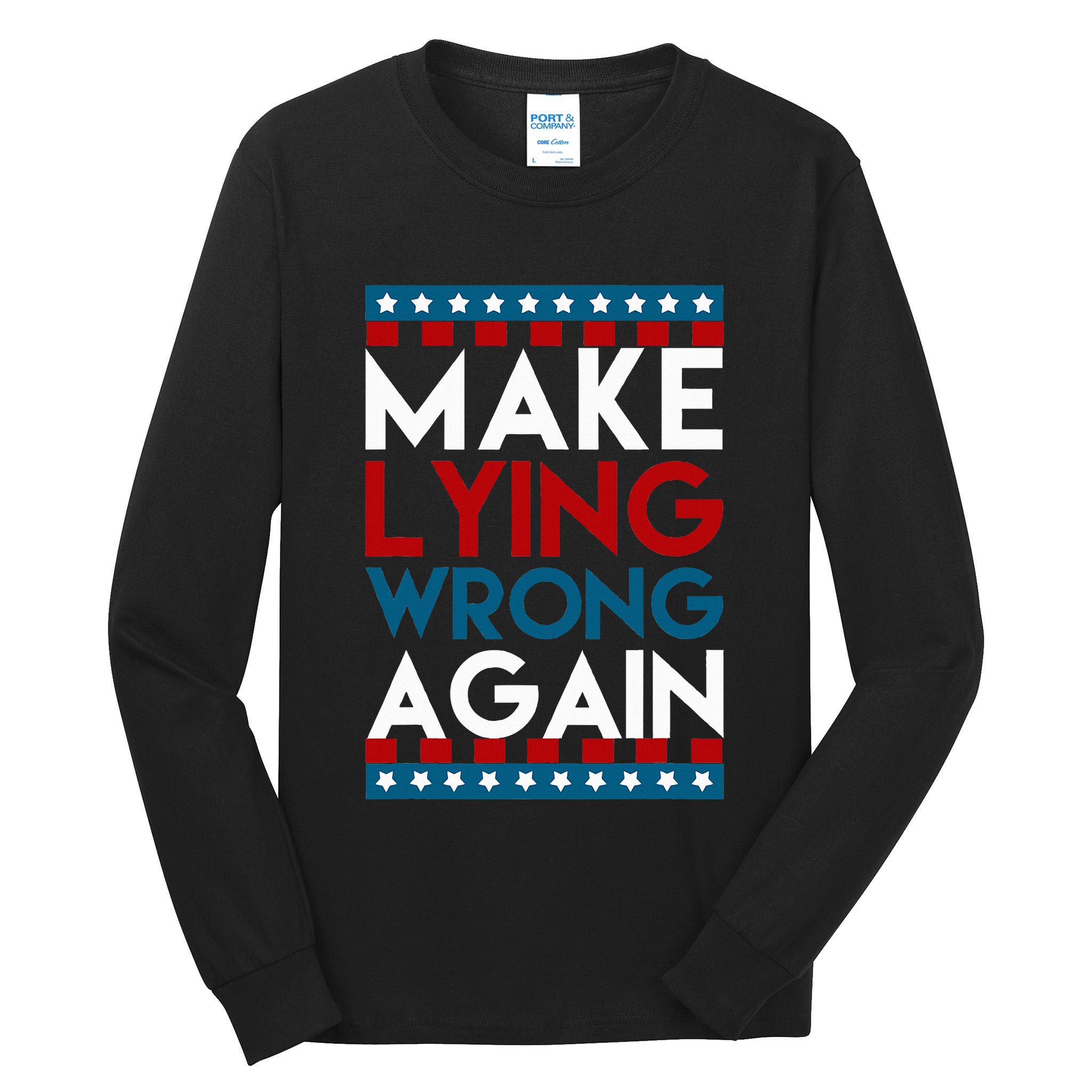 Make Lying Wrong Again Anti Donald Trump Offensive Political Tall Long Sleeve T-Shirt