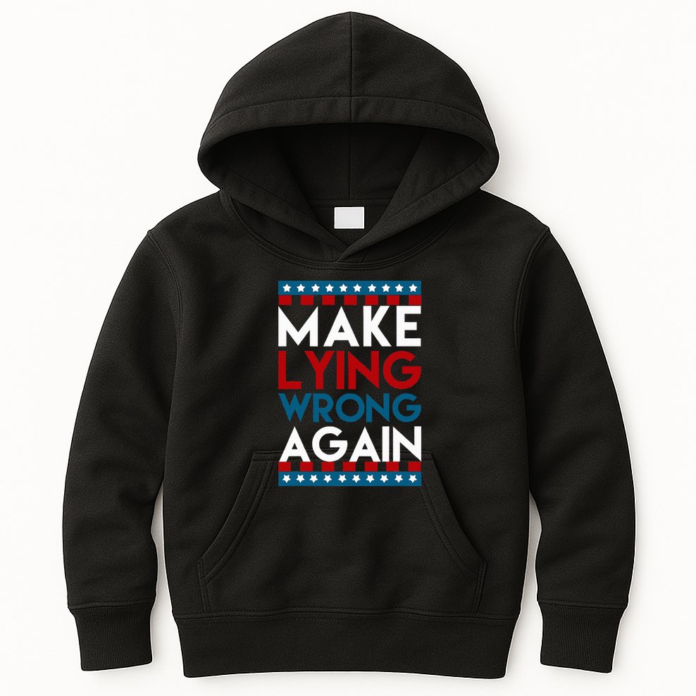 Make Lying Wrong Again Anti Donald Trump Offensive Political Kids Hoodie