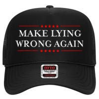 Make Lying Wrong Again Gift Resist Racism Anti Trump High Crown Mesh Back Trucker Hat