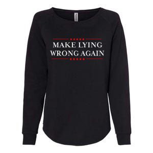 Make Lying Wrong Again Gift Resist Racism Anti Trump Womens California Wash Sweatshirt