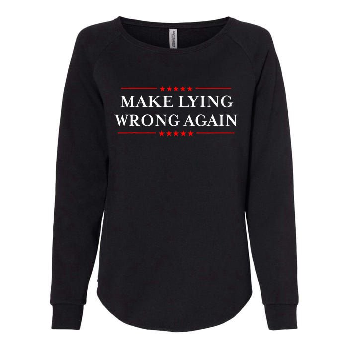 Make Lying Wrong Again Gift Resist Racism Anti Trump Womens California Wash Sweatshirt