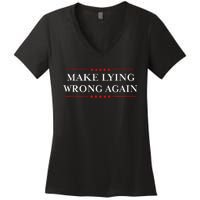 Make Lying Wrong Again Gift Resist Racism Anti Trump Women's V-Neck T-Shirt