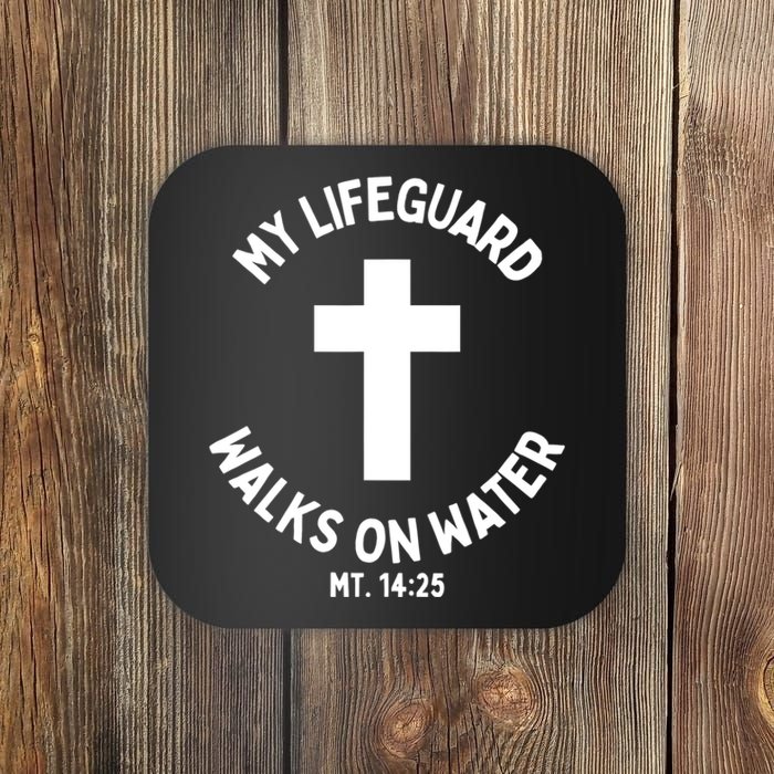 My Lifeguard Walks On Water Jesus Christ Christian Faith Coaster