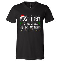 Most Likely Watch All The Christmas Movies Matching Xmas V-Neck T-Shirt