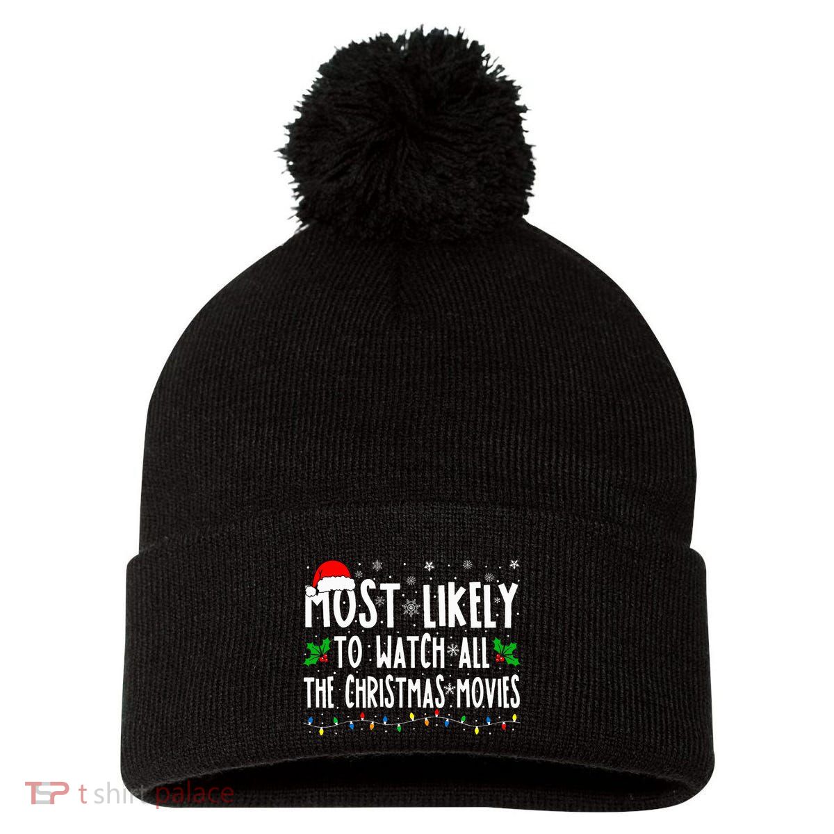 Most Likely Watch All The Christmas Movies Matching Xmas Pom Pom 12in Knit Beanie