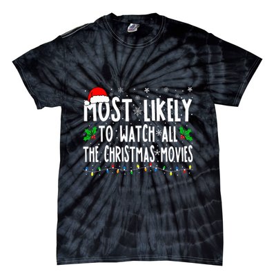 Most Likely Watch All The Christmas Movies Matching Xmas Tie-Dye T-Shirt