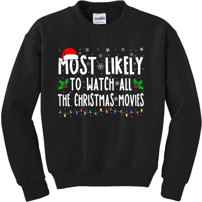 Most Likely Watch All The Christmas Movies Matching Xmas Kids Sweatshirt