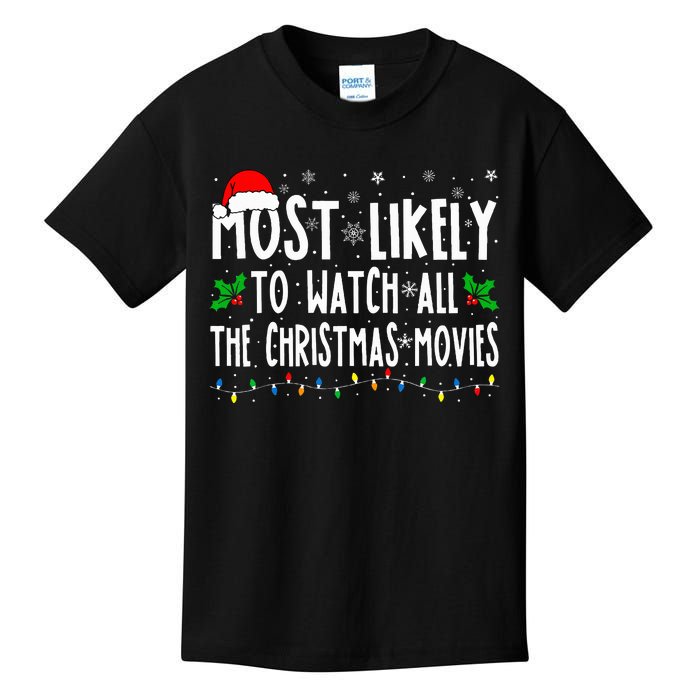 Most Likely Watch All The Christmas Movies Matching Xmas Kids T-Shirt