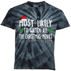 Most Likely Watch All The Christmas Movies Matching Xmas Kids Tie-Dye T-Shirt