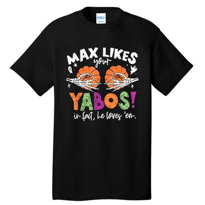 Max Likes Your Yabos In Fact Funny Pumpkin Halloween Scary Tall T-Shirt