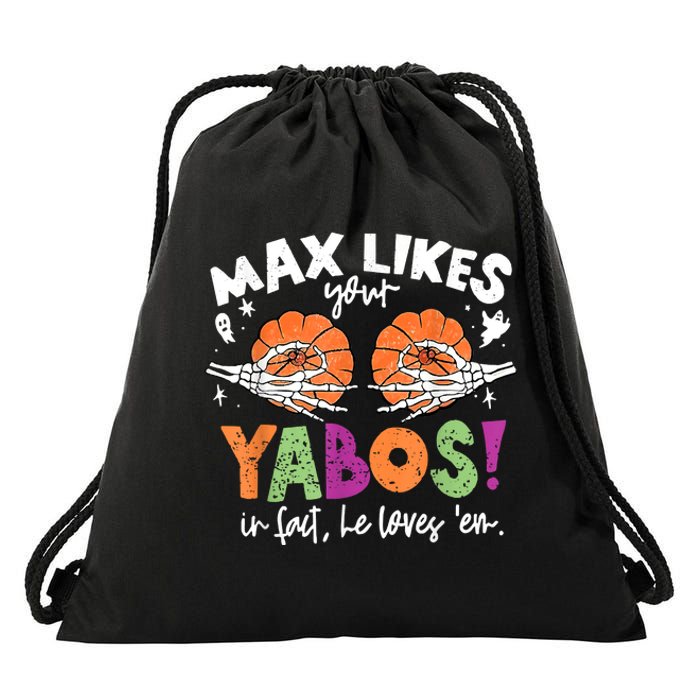 Max Likes Your Yabos In Fact Funny Pumpkin Halloween Scary Drawstring Bag