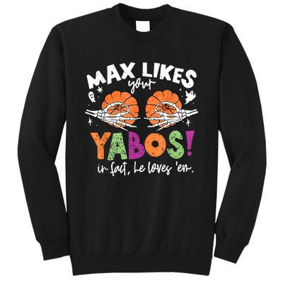 Max Likes Your Yabos In Fact Funny Pumpkin Halloween Scary Tall Sweatshirt