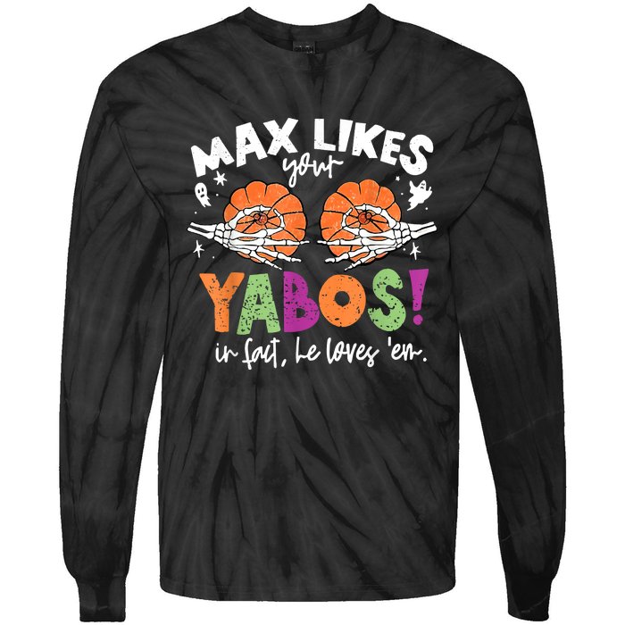 Max Likes Your Yabos In Fact Funny Pumpkin Halloween Scary Tie-Dye Long Sleeve Shirt