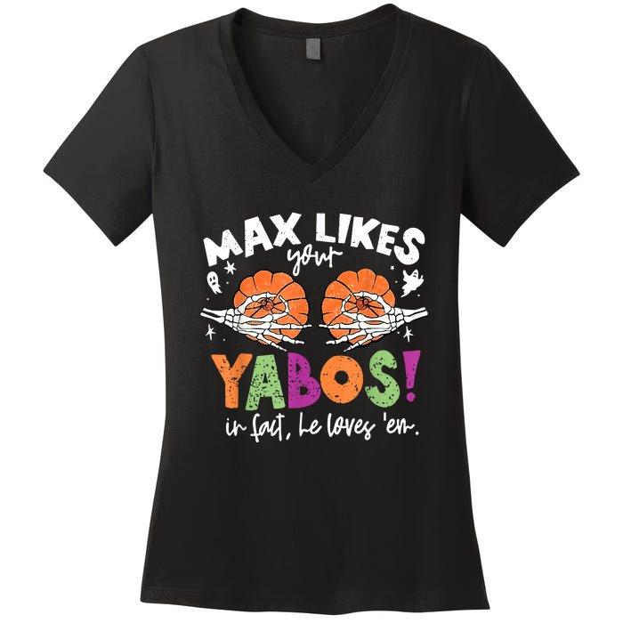 Max Likes Your Yabos In Fact Funny Pumpkin Halloween Scary Women's V-Neck T-Shirt