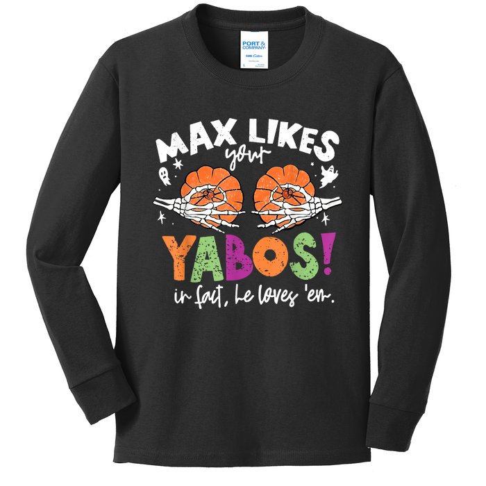 Max Likes Your Yabos In Fact Funny Pumpkin Halloween Scary Kids Long Sleeve Shirt