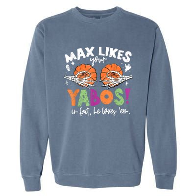 Max Likes Your Yabos In Fact Funny Pumpkin Halloween Scary Garment-Dyed Sweatshirt