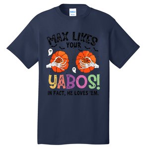 Max Likes Your Yabos In Fact He Loves Em Halloween Funny Boobs Tall T-Shirt