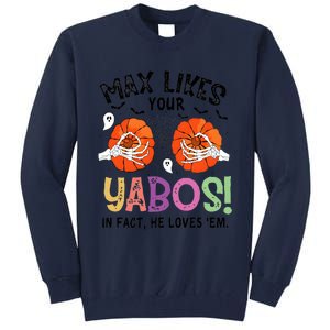 Max Likes Your Yabos In Fact He Loves Em Halloween Funny Boobs Tall Sweatshirt