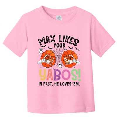 Max Likes Your Yabos In Fact He Loves Em Halloween Funny Boobs Toddler T-Shirt