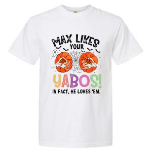 Max Likes Your Yabos In Fact He Loves Em Halloween Funny Boobs Garment-Dyed Heavyweight T-Shirt