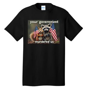 Mark Longo Your Government Murdered Us Tall T-Shirt