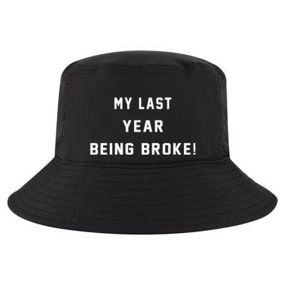 My Last Year Being Broke Funny Hip Hop Quote Cool Comfort Performance Bucket Hat