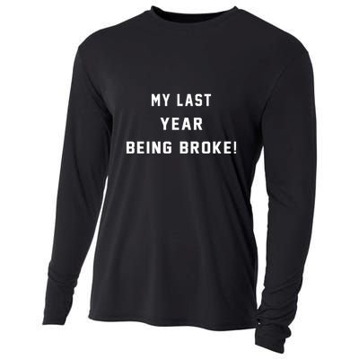 My Last Year Being Broke Funny Hip Hop Quote Cooling Performance Long Sleeve Crew