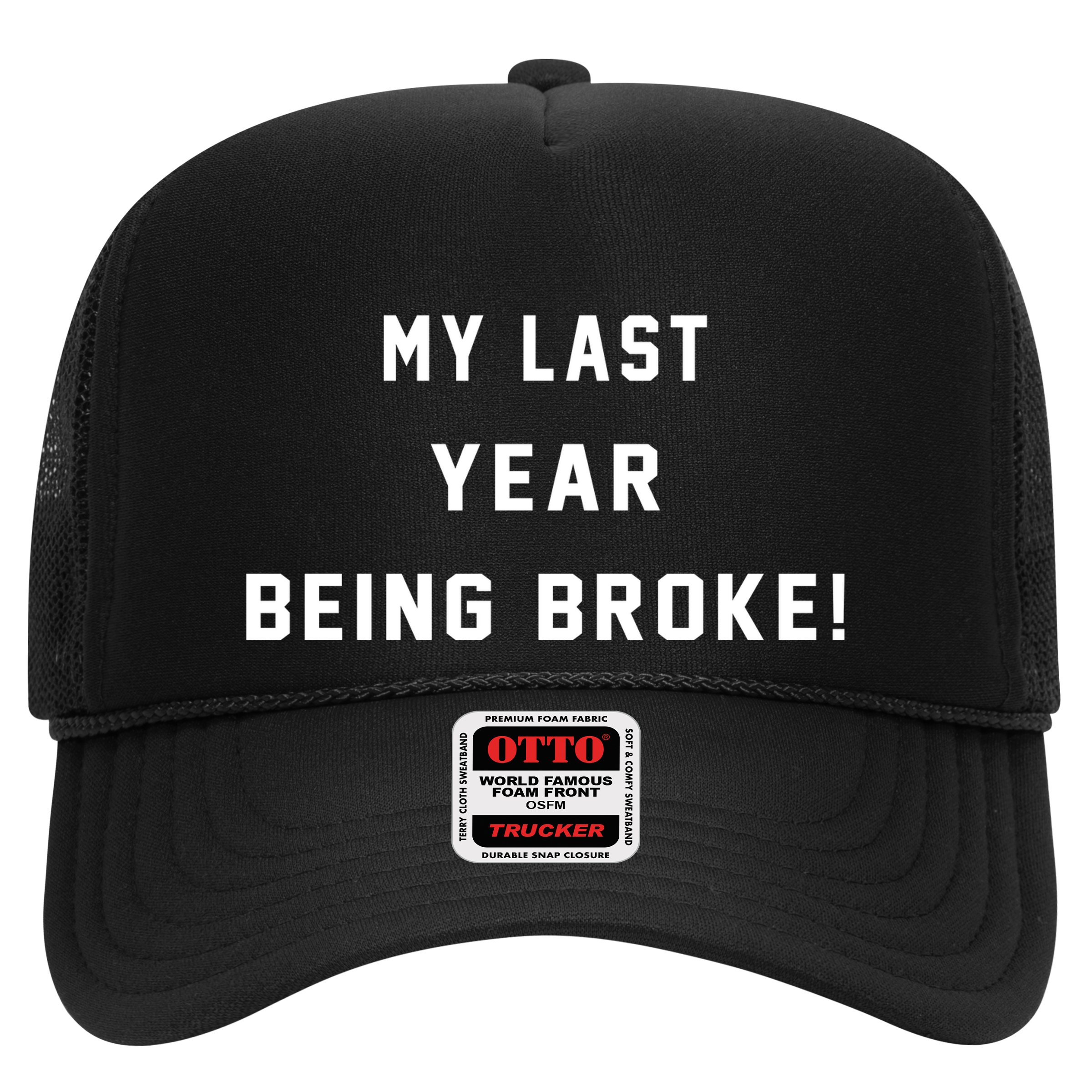 My Last Year Being Broke Funny Hip Hop Quote Hat