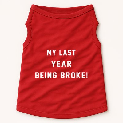My Last Year Being Broke Funny Hip Hop Quote Doggie Tank