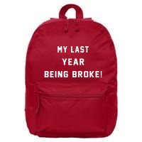 My Last Year Being Broke Funny Hip Hop Quote 16 in Basic Backpack