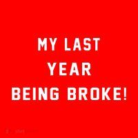 My Last Year Being Broke Funny Hip Hop Quote 16 in Basic Backpack