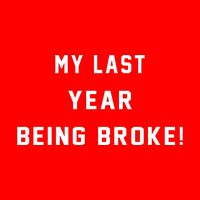 My Last Year Being Broke Funny Hip Hop Quote Short Acrylic Beanie