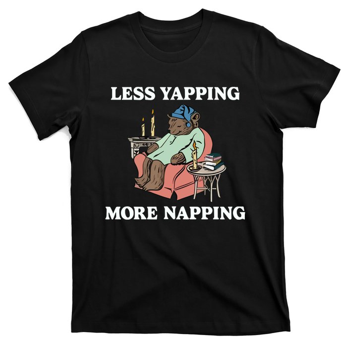 Middleclassfancy Less Yapping More Napping T-Shirt