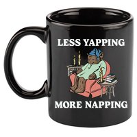 Middleclassfancy Less Yapping More Napping 11oz C Handle Ceramic Mug