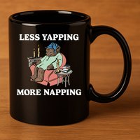 Middleclassfancy Less Yapping More Napping 11oz C Handle Ceramic Mug