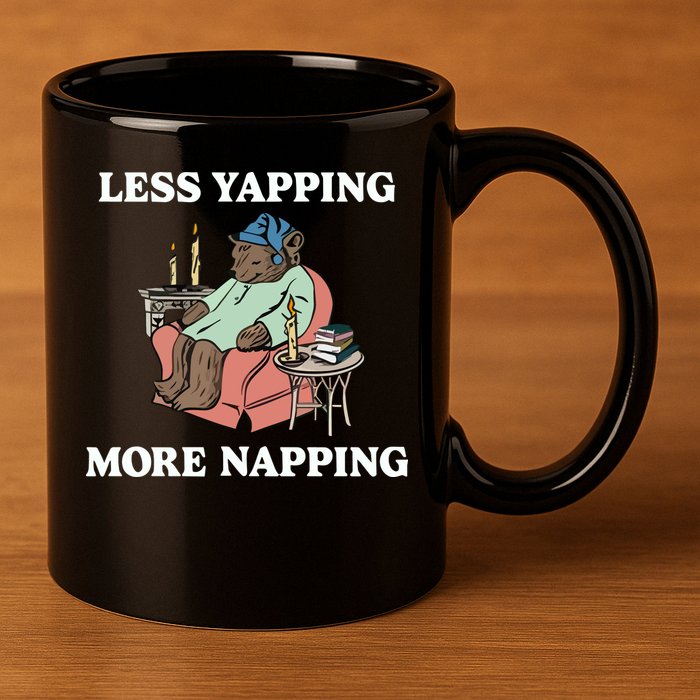 Middleclassfancy Less Yapping More Napping 11oz C Handle Ceramic Mug