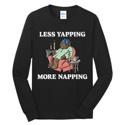 Middleclassfancy Less Yapping More Napping Tall Long Sleeve T-Shirt