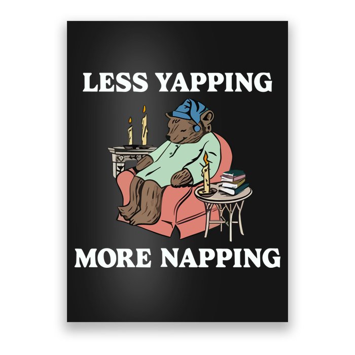 Middleclassfancy Less Yapping More Napping Poster