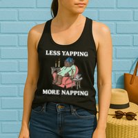 Middleclassfancy Less Yapping More Napping Womens Tank Top